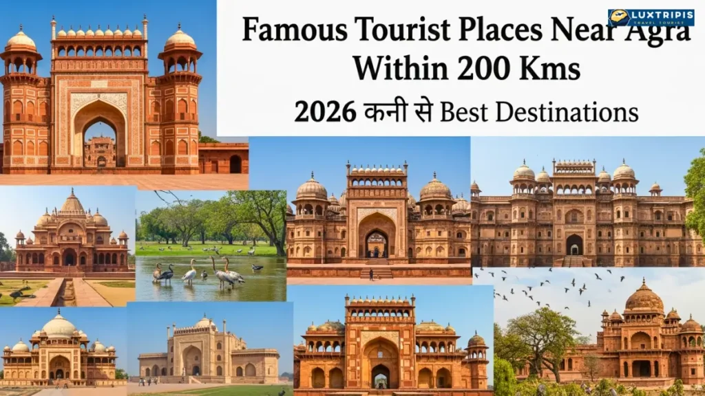 Famous Tourist Places Near Agra Within 200 Kms