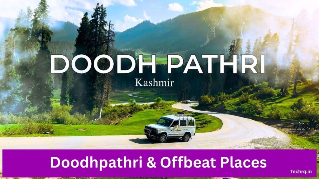 tourist places in kashmir and srinagar 2026 घाटियाँ, झीलें और घूमने की सबसे खूबसूरत जगहों की पूरी जानकारी 5 Doodhpathri & Offbeat Places