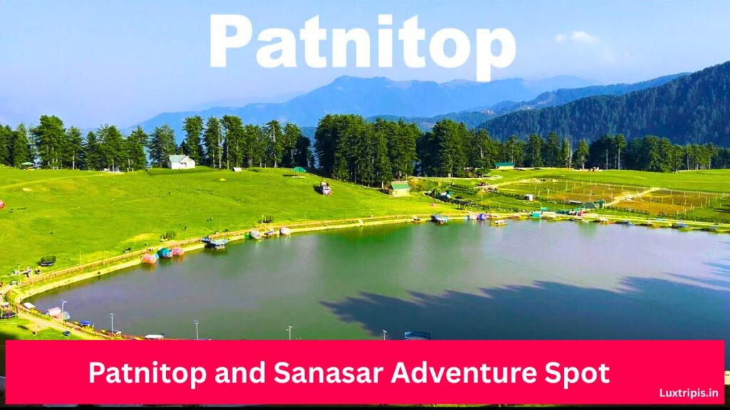 पहली बार जम्मू-कश्मीर जा रहे हैं? ज़रूर देखें top 10 tourist places in jammu and kashmir 2026 4 Patnitop and Sanasar Adventure Spot