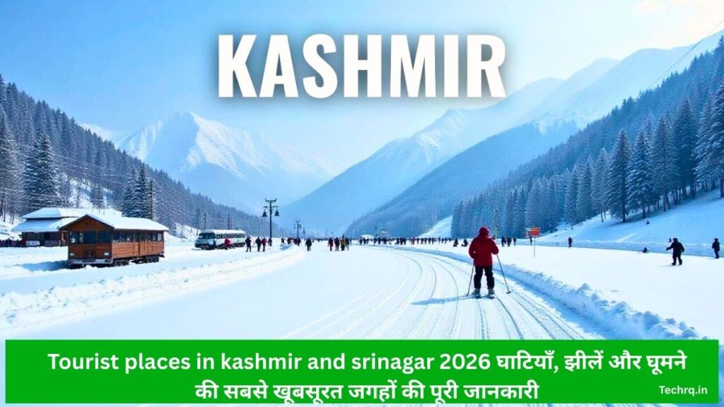 tourist places in kashmir and srinagar 2026 घाटियाँ, झीलें और घूमने की सबसे खूबसूरत जगहों की पूरी जानकारी 2 Tourist places in kashmir and srinagar