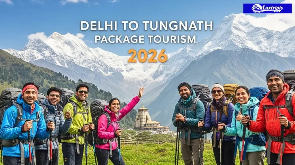 Delhi to Tungnath Package 2026 Family के साथ Trek Package Safe है Tips 3 Family Trek Safe or Not?