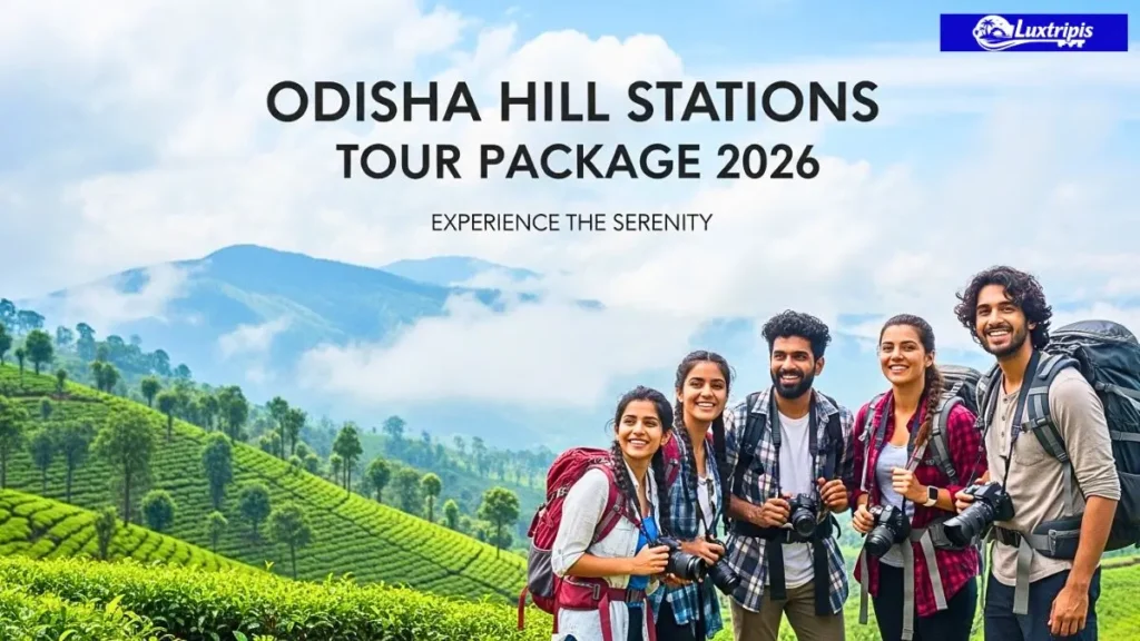 Odisha के Hill Stations 2026 में घूमने का पूरा Plan बनाएं Bhubaneswar से कितने दिन की Trip रखें असली खर्चा और छुपी जगहें सब जानें बिना पढ़े मत जाइए 3 Odisha Hill Stations Tour Package 2026